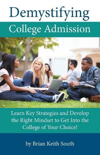 Thumbnail - Brian Keith South Demystifying College Admission (taschenbuch) (us