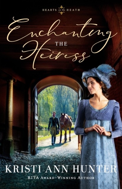 Enchanting the Heiress by Kristi Ann Hunter - - Image 3