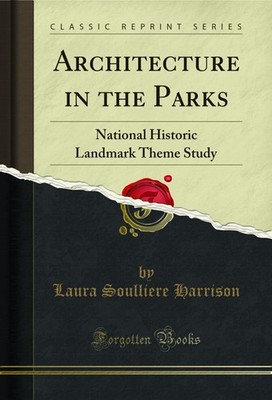 Architecture in the Parks: National Historic Landmark Theme Study