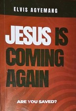 Jesus is coming again By Pastor Elvis Agyemang