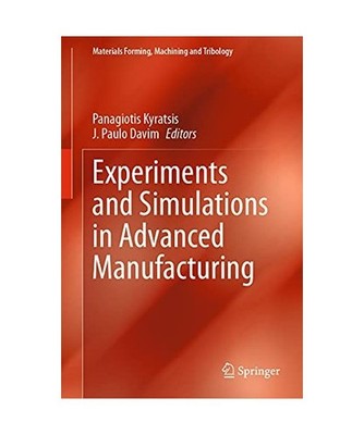 Experiments and Simulations in Advanced Manufacturing