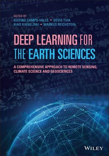 Deep Learning for the Earth Sciences by Gustau Camps-Valls, D... - 9781119646143