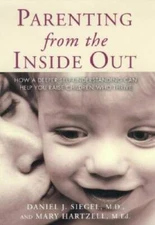 Parenting from the Inside Out - Hardcover By Siegel, Daniel - GOOD