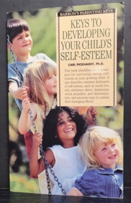 Keys to Developing Your Child s Self-Esteem PB Pickhardt Parenting Keys Series