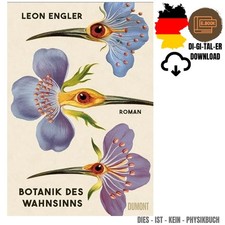 Botanik des Wahnsinns: Roman »Ein fantastisc...
