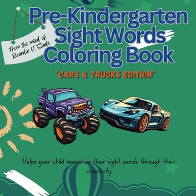Pre-Kindergarten Sight Words Coloring Book: Color Your Words: Cars & Trucks Edit