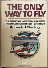 The Only Way to Fly, Western Airlines Story, Hardcover, Signed by Kelly (CEO)