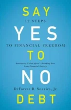 Say Yes to No Debt: 12 Steps to Financial Freedom - Paperback - VERY GOOD
