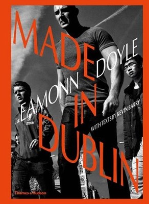 Eamonn Doyle: Made In Dublin by Eamonn Doyle (English) Hardcover Book