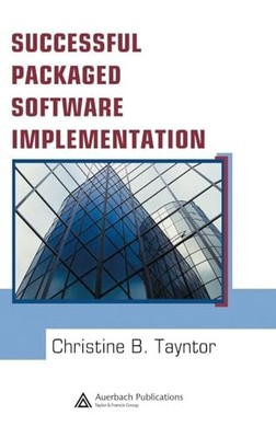 Successful Packaged Software Implementation by Christine B. Tayntor NEW