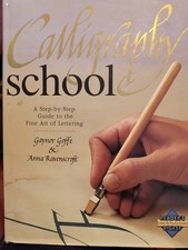 Calligraphy School A Step by Step Guide to the Fine Art of Lettering , hardback