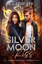 Silver Moon Kiss by C.L. Ledford Paperback Book