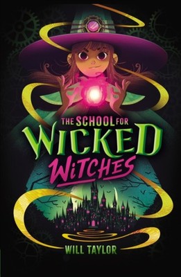 Taylor W School for Wicked Witches by Will Taylor PAPERBACK 9780702339707