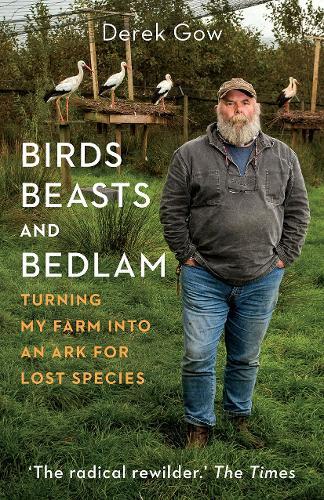 Discover Derek Gow's Birds, Beasts and Bedlam in a captivating hardback edition