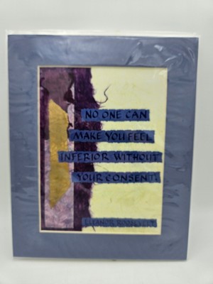 Galia Goodman Caligraphy Eleanor Roosevelt Quote Matted Art 8''x10''