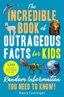 Nancy Furstinger - Incredible Book Of Outrageous Facts For Kids Rand - G245Z