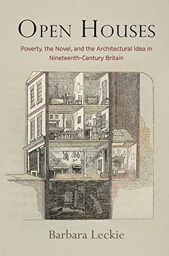 Open Houses: Poverty, the Novel, and the Archit. Leckie<|