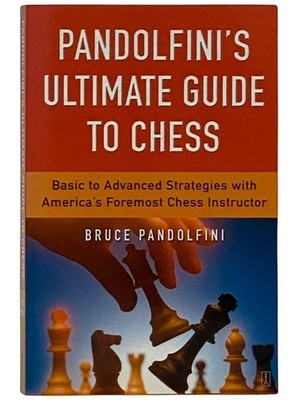 Pandolfini's Ultimate Guide To Chess: Basic to Advanced Strategies with Americ..