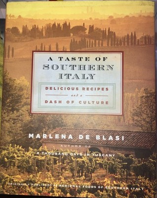 A TASTE OF SOUTHERN ITALY: DELICIOUS RECIPES AND A DASH OF By De Marlena Blasi