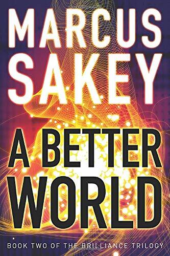 A Better World (The Brilliance Saga) By Marcus Sakey