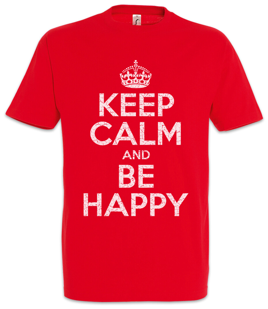 ALTRA Keep Calm And Be Happy T Shirt Happy Fun Felicitous Lucky Blessed