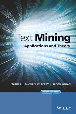 Text Mining: Applications and Theory by Michael W. Berry 9780470749821 NEW