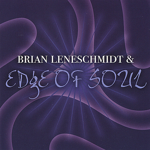 Brian Leneschmidt & Edge of Soul - Brand New CD by Brian Leneschmidt