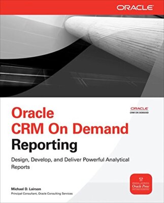 Oracle CRM on Demand Reporting, Lairson, D. 9780071593045 Fast Free Shipping-,