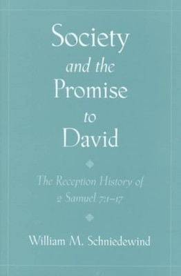 Society and the Promise to David : The Reception History of 2 Samuel 7:1-17, ...