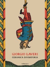 Giorgio Laveri. Ceramica divinatoria - [Vanillaedizioni]