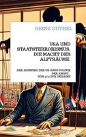 Usa Und Staatsterrorismus. Die Macht Der AlpträUme. Heinz Duthel Taschenbuch