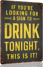 Funny Tin Metal Signs Home D cor 8x12 IF YOU'RE LOOKING FOR A SIGN TO DRINK TO