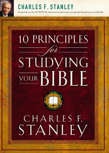 10 Principles for Studying Your Bible by Charles F. Stanley - 9781400200979