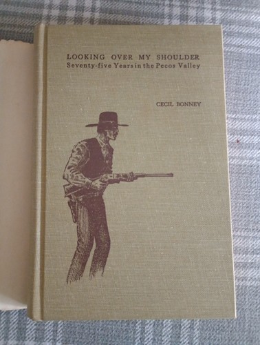 LOOKING OVER MY SHOULDER. Fünfundsiebzig Jahre im Pecos-Tal von C. Bonney. - Bild 6 von 10
