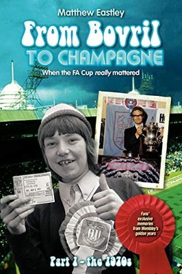 From Bovril To Champagne: When The Fa Cup Really Mattered Part 1