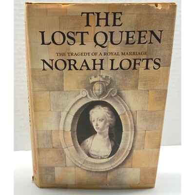 The Lost Queen by Norah Lofts Book Club Edition Princess Caroline Matilda 1969