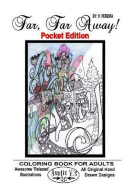 Far, Far Away - Pocket Edition: Auntie V 'S Coloring Books For Adults - Fea...