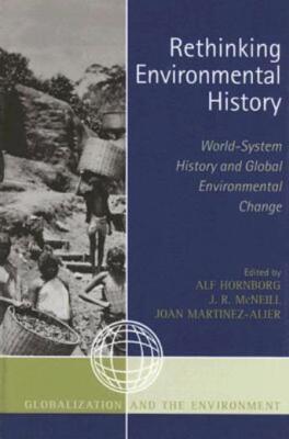 Rethinking Environmental History: World-System History And Global Environme...