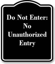 Do Not Enter No Unauthorized Entry BLACK Aluminum Composite Sign