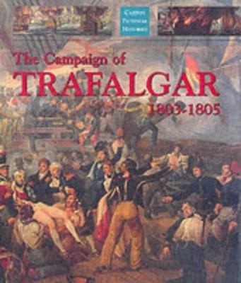 The Campaign of Trafalgar 1803-1805 by Robert Gardiner