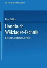 Handbuch Wlzlager-Technik: Bauarten ? Gestalt...