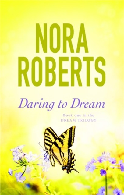 Daring To Dream Number 1 in series by Nora Roberts (Paperback Book)