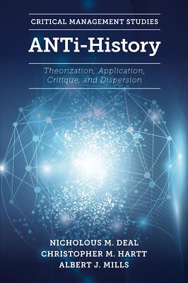 ANTi-History : Theorization, Application, Critique & Dispersion - Nicholous Deal