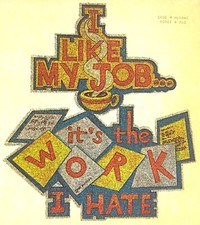 Original Vintage I Like My Job It s The Work I Hate Iron On Transfer Glitter