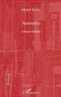Michel Bellin | Amour(S) | Taschenbuch | FranzöSisch (2023) | EAN 9782296113558