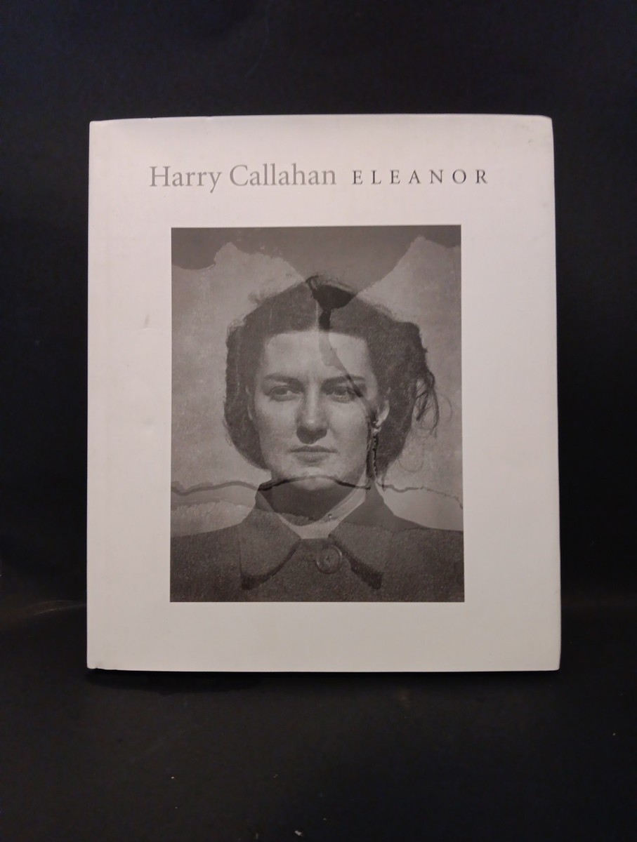 Harry Callahan : Eleanor by Julian Cox and Emmet Gowin (2007