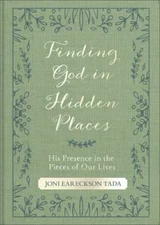 Finding God in Hidden Places: His Presence in the Pieces of Our Lives Tada, Joni