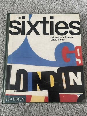 The Sixties Art Scene In London - David Mellor - Rare Hardback