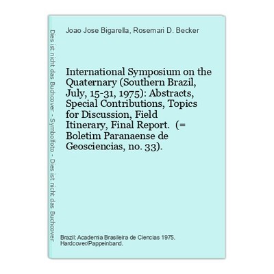 International Symposium on the Quaternary (Southern Brazil, July, 15-31, 1975):