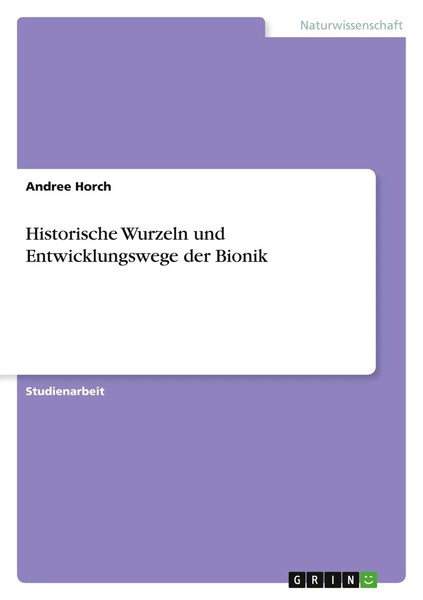 Historische Wurzeln Und Entwicklungswege Der Bionik Andree Horch Taschenbuch-image
